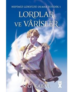 Hepimiz Gökyüzü Olmak İstedik 1 - Lordlar ve Varisler
