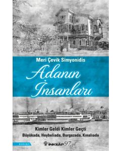 Adanın İnsanları: Kimler Geldi Kimler Geçti - Büyükada, Heybeliada, Burgazada, Kınalıada 