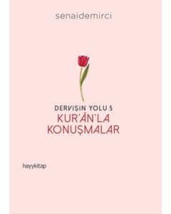Dervişin Yolu 5 - Kuran'la Konuşmalar 