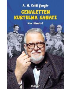 Cehaletten Kurtulma Sanatı - Kim Kimdir?