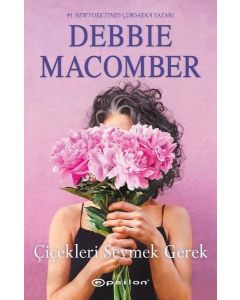 Çiçekleri Sevmek Gerek 