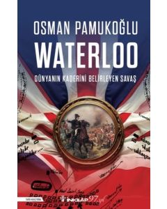 Waterloo - Dünyanın Kaderini Belirleyen Savaş