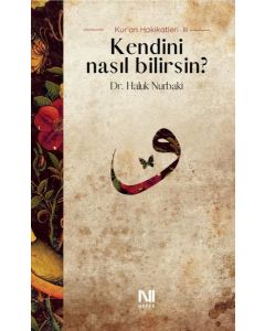 Kendini Nasıl Bilirsin? Kur'an Hakikatleri 3