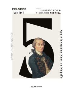 Felsefe Tarihi 5 - Aydınlanmadan Kant ve Hegel'e 