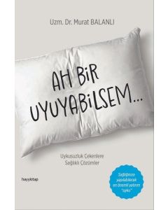 Ah Bir Uyuyabilsem... Uykusuzluk Çekenlere Sağlıklı Çözümler