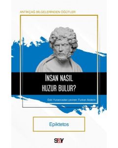 İnsan Nasıl Huzur Bulur? Antikçağ Bilgelerinden Öğütler