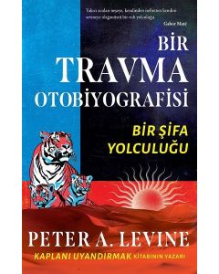 Bir Travma Otobiyografisi - Bir Şifa Yolculuğu