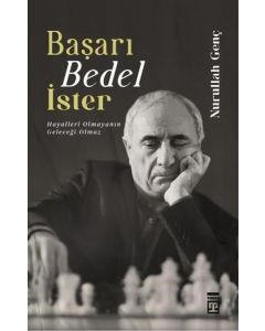 Başarı Bedel İster - Hayalleri Olmayanın Geleceği Olamaz