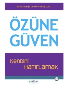 Özüne Güven - Kendini Hatırlamak