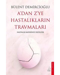 A'dan Z'ye Hastalıkların Travmaları