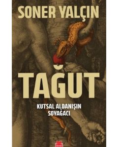 Tağut - Kutsal Aldanışın Soyağacı 