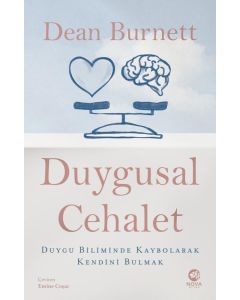 Duygusal Cehalet: Duygu Biliminde Kaybolarak Kendini Bulmak