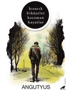 Kısacık Hikâyeler Kocaman Hayatlar