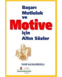 Başarıya Giden Anahtar: Başarı, Mutluluk ve Motive için Altın Sözler