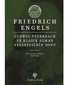 Ludwig Feuerbach ve Klasik Alman Felsefesinin Sonu