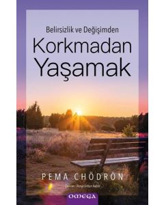 Belirsizlik ve Değişimden Korkmadan Yaşamak