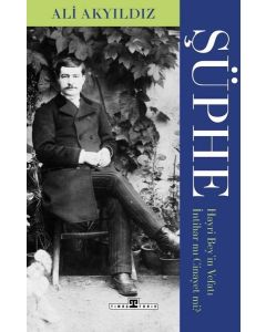 Şüphe: Hayri Bey'in Vefatı İntihar mı Cinayet mi?