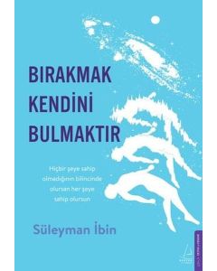 Bırakmak Kendini Bulmaktır