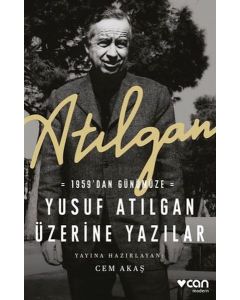 Atılgan: 1959'dan Günümüze Yusuf Atılgan Üzerine Yazılar