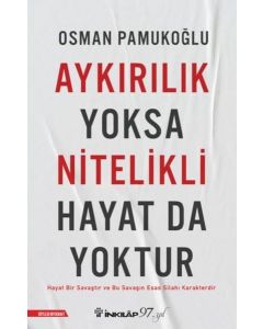 Aykırılık Yoksa Nitelikli Hayat da Yoktur