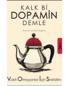 Kalk Bi Dopamin Demle - Vakti Olmayanlar İçin Sinirbilim