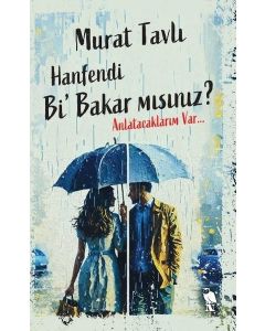 Hanfendi Bi' Bakar mısınız? Anlatacaklarım Var 