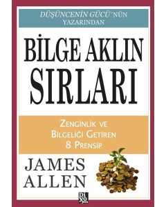 Bilge Aklın Sırları - Zenginlik ve Bilgeliği Getiren 8 Prensip