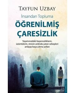 Öğrenilmiş Çaresizlik - İnsandan Topluma
