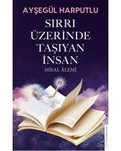 Sırrı Üzerinde Taşıyan İnsan - Misal Alemi