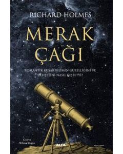 Merak Çağı - Romantik Kuşak Bilimin Güzelliğini ve Dehşetini Nasıl Keşfetti? 