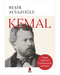 Kemal - Vatan Şairinin Cumhuriyetle İmtihanı 