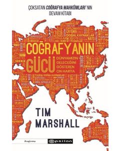 Coğrafyanın Gücü: Dünyamızın Geleceğini Gösteren On Harita