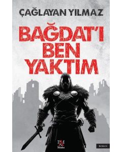 Bağdat'ı Ben Yaktım