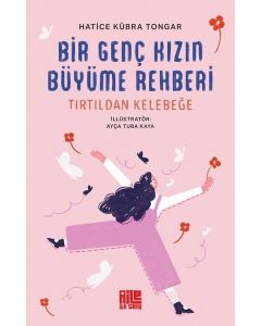 Bir Genç Kızın Büyüme Rehberi - Tırtıldan Kelebeğe 