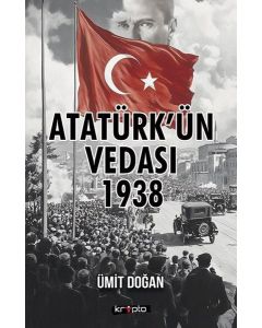 Atatürk'ün Vedası 1938 