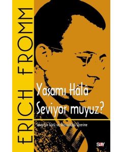 Yaşamı Hala Seviyor muyuz? Sevginin Gücü ve Güçsüzlüğü Üzerine