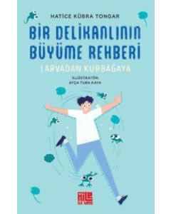 Bir Delikanlının Büyüme Rehberi - Larvadan Kurbağaya