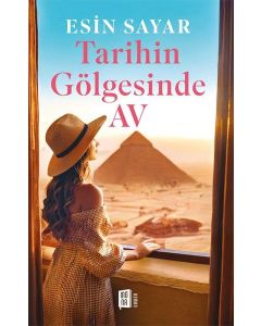 Tarihin Gölgesinde Av