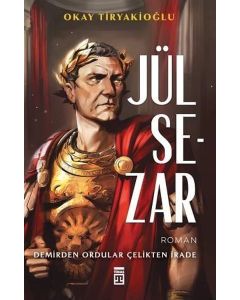 Gül Sezar: Demirden Ordular Çelikten İrade 