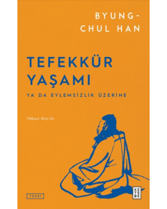 Tefekkür Yaşamı - Ya da Eylemsizlik Üzerine