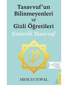 Tasavvufun Bilinmeyenleri ve Gizli Öğretileri - Ezoterik Tasavvuf 