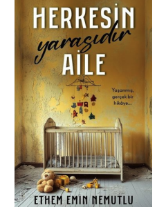 Herkesin Yarasıdır Aile