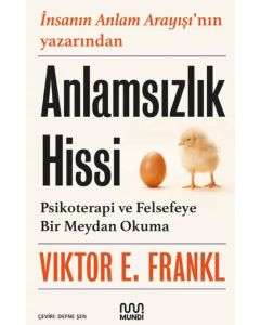 Anlamsızlık Hissi - Psikoterapi ve Felsefeye Bir Meydan Okuma
