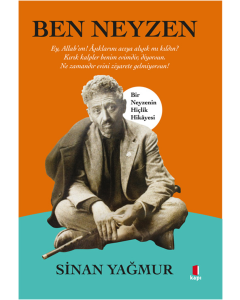 Ben Neyzen - Bir Neyzenin Hiçlik Hikâyesi