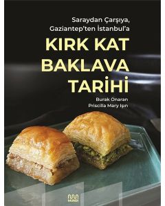 Kırk Kat Baklava Tarihi - Saraydan Çarşıya Gaziantep'ten İstanbul'a