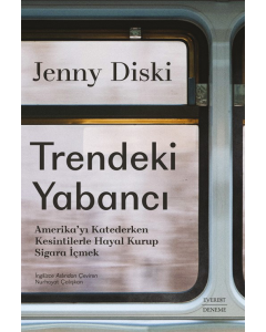 Trendeki Yabancı - Amerika’yı Katederken Kesintilerle Hayal Kurup Sigara İçmek
