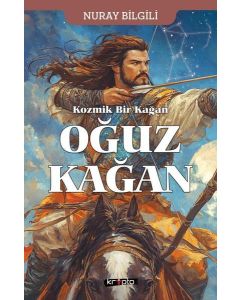 Kozmik Bir Kağan: Oğuz Kağan