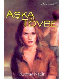 Aşka Tövbe - Nostaljik Bir Roman