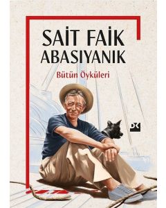 Sait Faik Abasıyanık - Bütün Öyküleri 