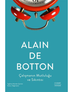 Çalışmanın Mutluluğu ve Sıkıntısı 